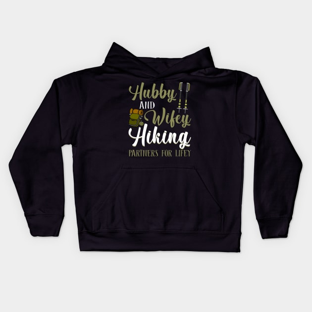 Hubby And Wifey Hiking Partners For Lifey Kids Hoodie by suttonouz9